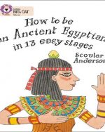 Collins Big Cat - How to be an Ancient Egyptian